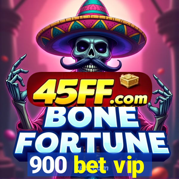 900 bet vip